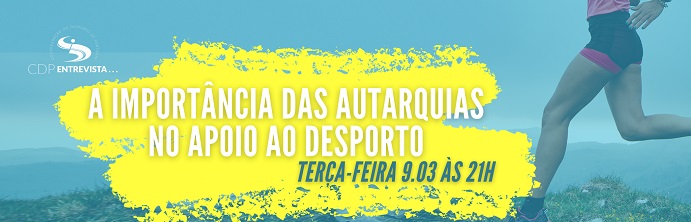 CDP Entrevista – “O apoio financeiro das Autarquias é decisivo para o Desporto”