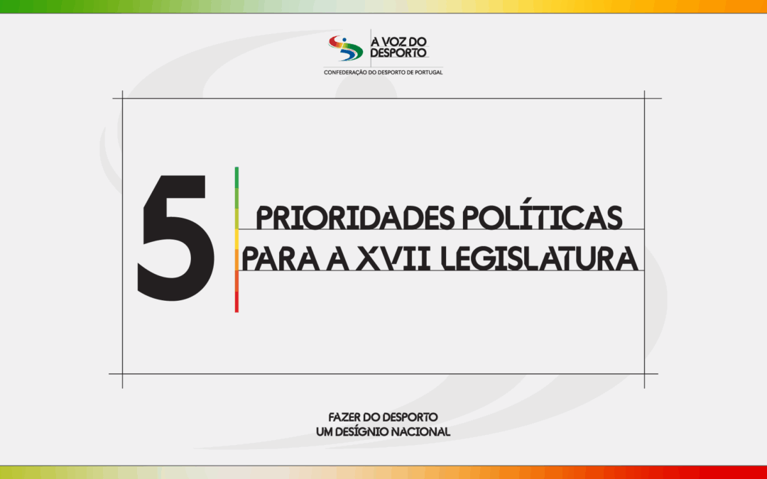 Confederação do Desporto de Portugal apresenta as Prioridades Políticas para a XVII Legislatura