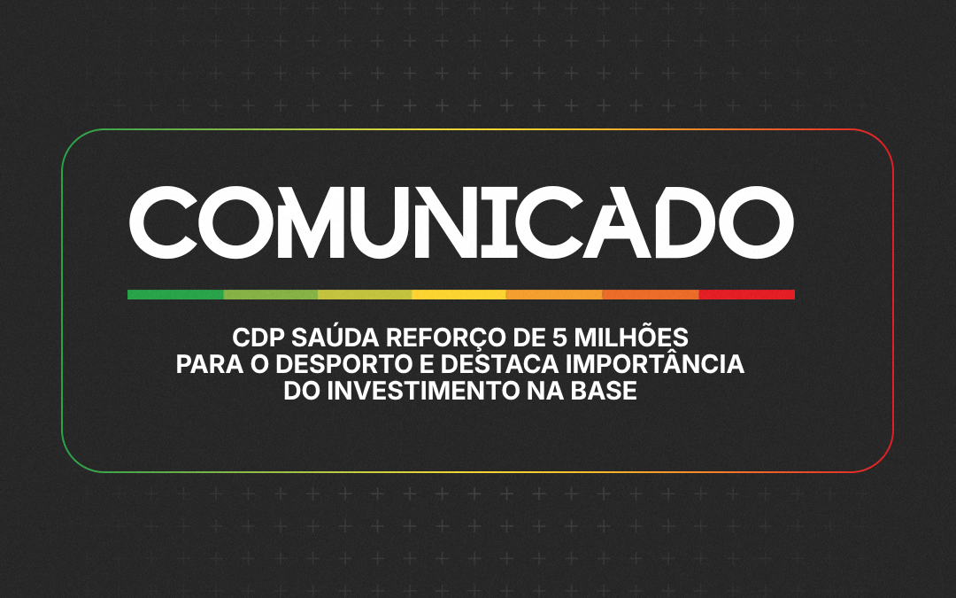 CDP saúda reforço de 5 milhões para o Desporto e destaca importância do investimento na base