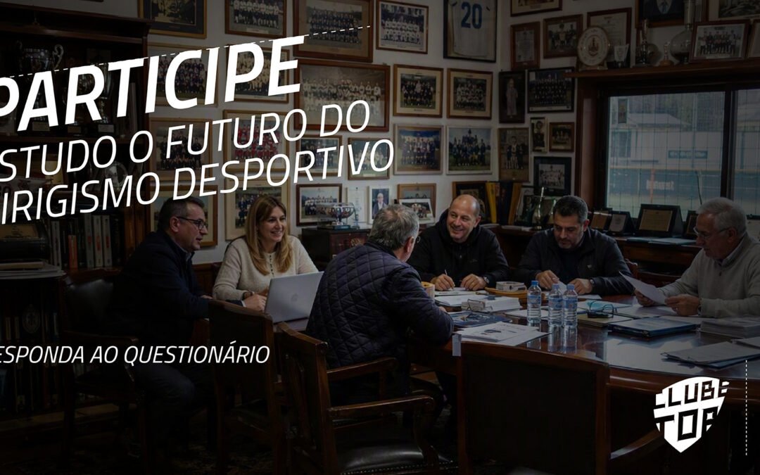 Estudo Nacional “O Futuro do Dirigismo Desportivo” encontra-se em fase de auscultação das partes interessadas